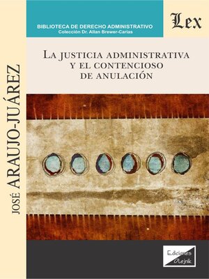 cover image of La justicia administrativa y el contencioso de anulación